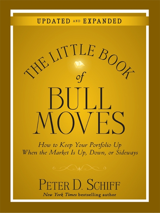 Title details for The Little Book Bull Moves (Updated and Expanded) by Peter D. Schiff - Available
